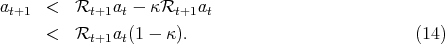 at+1  <   Rt+1at - κRt+1at
      <   Rt+1at(1 - κ).                            (14) 