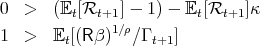 0  >   (E [R   ] - 1) - E [R    ]κ
         t   t+11∕ρ        t  t+1
1  >   Et[(Rβ)   ∕Γ t+1]
