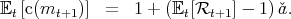 Et [c(mt+1 )] =   1 + (Et[Rt+1] - 1)ˇa.
