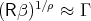 (Rβ )1∕ρ ≈ Γ  