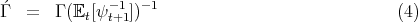 Γ  =   Γ (Et[ψ-t1+1])- 1                            (4) 