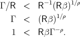 Γ ∕R  <   R- 1(R β)1∕ρ
   Γ  <   (Rβ )1∕ρ
              -ρ
   1  <   Rβ Γ  .
