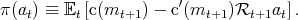 π(at) ≡ Et[c(mt+1 ) - c′(mt+1)Rt+1at ].
