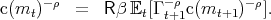 c(mt )-ρ  =   Rβ Et[Γ -tρ+1c(mt+1)-ρ].  