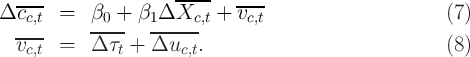   ----                -----   ----
Δ cc,t =   β0  + β1 Δ Xc,t +  vc,t                       (7)
  ----     -----   ------
  vc,t =   Δ  τt + Δuc,t.                               (8)
