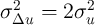 σ2Δu  = 2 σ2u  