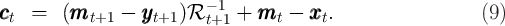                           - 1
ccct  =   (mmmt+1  - yyyt+1)R  t+1 +  mmmt  - xxxt.                  (9)
