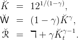 ˘K   =   121 ∕(1- γ),
                   γ
˘W   =   (1 -  γ)K˘  ,
 ˘              ˘γ- 1
R   =   ℸ  + γ K t   .
