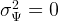   2
σ Ψ =  0  
