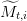 ^Mt,i  