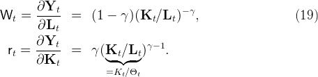        ∂Yt
Wt  =  -----  =   (1 -  γ)(Kt ∕Lt )- γ,                   (19)
       ∂Lt
       ∂Yt
 rt =  -----  =   γ(Kt  ∕Lt )γ- 1.
       ∂Kt          ◟ -◝◜-◞
                     =Kt∕Θt  