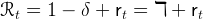 Rt  =  1 -  δ + rt = ℸ  +  rt  