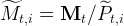 ^M    =  M   ∕ ^P
  t,i      t   t,i  