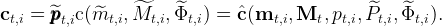ct,i = ^pppt,ic(^mt,i,M^t,i, ^Φt,i) =  ˆc(mt,i, Mt,  pt,i,P^t,i, ^Φt,i).
