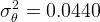  2
σ θ = 0.0440  