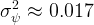 σ2  ≈  0.017
  ψ  