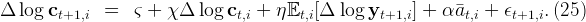 Δ  log ct+1,i =   ς +  χ Δ log ct,i + ηEt,i[Δ  log yt+1,i] +  αat,i + ϵt+1,i. (25)
