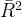 R2   