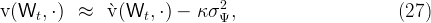                               2
v (Wt, ⋅)  ≈   `v(Wt,  ⋅) - κ σΨ,                       (27)  
