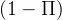 (1 -  Π )  