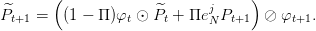        (                          )
^                    ^      j
Pt+1 =   (1 - Π )φt ⊙ Pt + ΠeN Pt+1  ⊘ φt+1.
