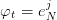       j
φt = eN  
