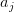 a
 j  
