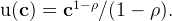           1- ρ
u(c ) = c    ∕(1 -  ρ ).  