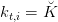 kt,i = K˘  