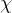 χ  
