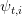 ψt,i  