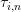 τi,n  