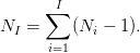     ∑ I
NI =     (Ni - 1).
      i=1
