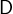 D  