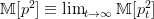     2               2
M [p ] ≡ limt → ∞ M [p t]  