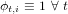                   ϕt,i ≡ 1 ∀ t  