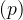 (p )  