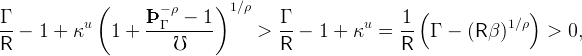              (        − ρ    )1 ∕ρ                       (              )
Γ-         u        ÞÞÞ-Γ--−--1-        Γ-          u    1-            1∕ρ
R −  1 +  κ    1 +      ℧          >  R  − 1 +  κ   =  R   Γ −  (R β)      >  0,
