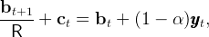 bt+1- + c  =  b  +  (1 −  α )yyy ,
  R       t     t             t
