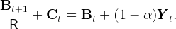 Bt+1--
  R   +  Ct =  Bt  +  (1 − α )YYY t.
