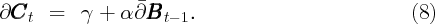                   
∂CCCt   =   γ +  α∂BBBt - 1.                          (8)
