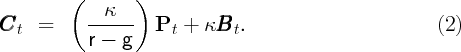          (       )
             κ
CCCt   =     ------   Pt +  κBBBt.                         (2)
           r -  g
