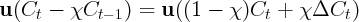 u (C  -  χC     ) = u ((1 -  χ )C  +  χΔC   )
     t      t- 1                 t         t  