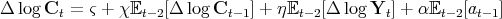 Δ  log C  = ς + χ E   [Δ  log C    ] + ηE  [Δ log Y ] + αE   [a   ]
        t         t-2        t- 1      t-2        t      t-2  t-1  