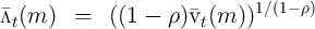 Λt(m )  =   ((1 -  ρ)vt (m ))1∕(1- ρ)   