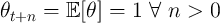 θ    =  E [θ] = 1  ∀ n >  0
 t+n  