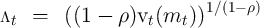 Λ   =   ((1 -  ρ )v (m  ))1∕(1- ρ)
  t                t   t   