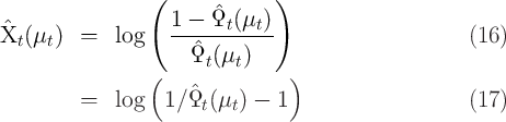                  (              )
                    1 -  ˆϘ (μ )
Xˆt (μt )  =   log    ------t---t-                      (16 )
                      ˆϘt (μt)
                 (               )
          =   log   1∕ ˆϘ (μ  ) - 1                     (17 )
                       t   t  