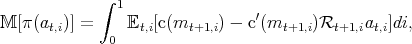            ∫ 1
M [π (at,i)] =    Et,i[c(mt+1,i) - c′(mt+1,i)Rt+1,iat,i]di,
             0
