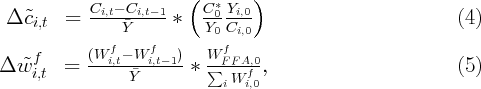            Ci,t- Ci,t- 1 ( C *0Yi,0)
Δ  ˜ci,t  =  ----Y-----*   Y0-Ci,0-                         (4)
              f    f        f
Δ ˜wf    =  (Wi,t- W-i,t-1)* W∑F-FA,0-,                       (5)
    i,t          Y           iWif,0  